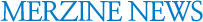 MERZINE NEWS